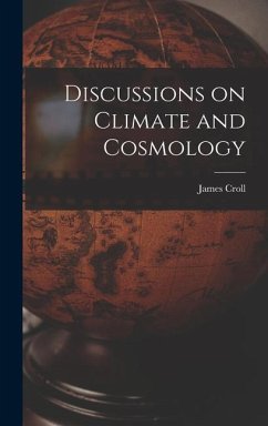 Discussions on Climate and Cosmology - Croll, James