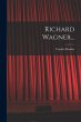 Richard Wagner... - Bild 1