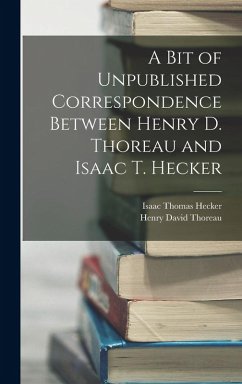 A Bit of Unpublished Correspondence Between Henry D. Thoreau and Isaac T. Hecker - Thoreau, Henry David; Hecker, Isaac Thomas