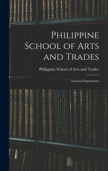 Philippine School of Arts and Trades; Nautical Department Philippine School of Arts and Trades; Nautical Department