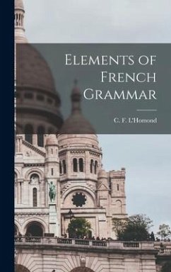 Elements of French Grammar - L'Homond, C F