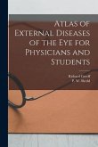 Atlas of External Diseases of the eye for Physicians and Students