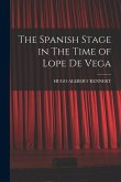 The Spanish Stage in The Time of Lope De Vega
