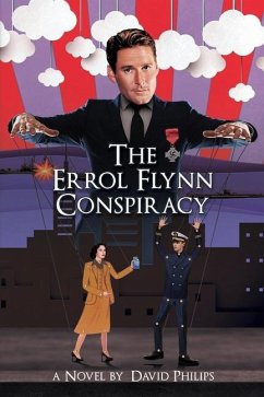 The Errol Flynn Conspiracy - Philips, David
