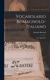 Vocabolario Romagnolo-Italiano: Con Appendice