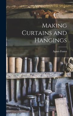 Making Curtains and Hangings - Foster, Agnes