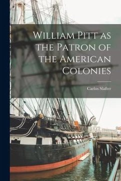 William Pitt as the Patron of the American Colonies - Slafter, Carlos