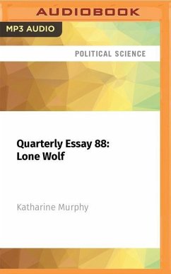 Quarterly Essay 88: Lone Wolf - Murphy, Katharine