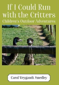 If I Could Run with the Critters - Smedley, Carol Weygandt