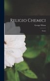 Religio Chemici: Essays