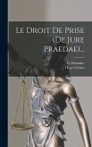 Le Droit De Prise (de Jure Praedae)...