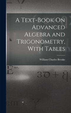Cover A Text-Book On Advanced Algebra and Trigonometry, With Tables