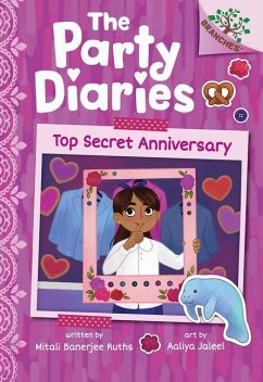 Top Secret Anniversary: A Branches Book (the Party Diaries #3) - Ruths, Mitali Banerjee