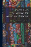 Lights And Shadows Of African History Lights And Shadows Of African History