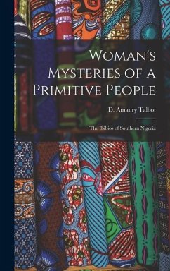 Woman's Mysteries of a Primitive People - Talbot, D Amaury