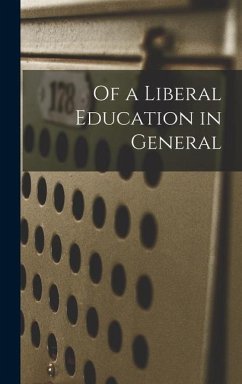 Of a Liberal Education in General - Anonymous
