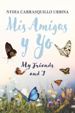 MIS Amigas Y Yo: My Friends and I - Urbina, Nydia Carrasquillo