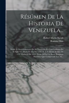 Résúmen De La Historia De Venezuela... - Baralt, Rafael María; Diaz, Ramón