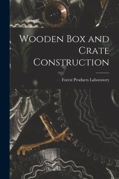 Wooden Box and Crate Construction - Laboratory, Forest Products