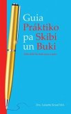 Guia Práktico pa Skibi un Buki. Siña Skibi bo Buki Paso a Paso.