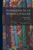Fondation De La Régence D'alger: Histoire Des Barberousse