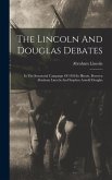 The Lincoln And Douglas Debates