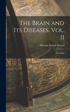 The Brain and its Diseases. Vol. II - Dowse, Thomas Stretch