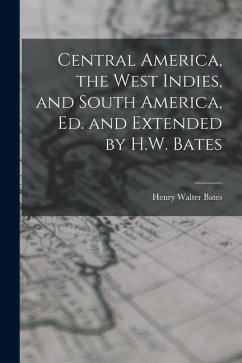 Cover Central America, the West Indies, and South America, Ed. and Extended by H.W. Bates