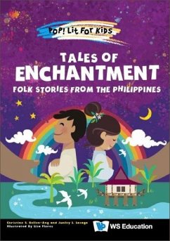 Tales of Enchantment: Folk Stories from the Philippines - Bellen-Ang, Christine S; Lazaga, Junley Lorenzana