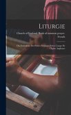 Liturgie; ou, Formulaire des prieres publiques selon l'usage de l'Eglise anglicane