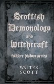 Scottish Demonology and Witchcraft (Folklore History Series)