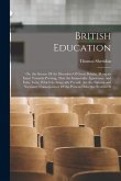British Education: Or, the Source Of the Disorders Of Great Britain. Being an Essay Towards Proving, That the Immorality, Ignorance, and
