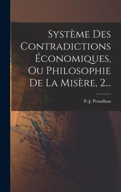 Cover Système Des Contradictions Économiques, Ou Philosophie De La Misère, 2...