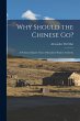 Why Should the Chinese go?: A Pertinent... - Bild 1