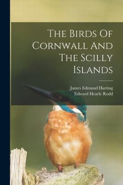 The Birds Of Cornwall And The Scilly Islands - Rodd, Edward Hearle