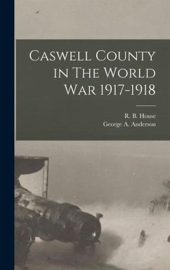 Caswell County in The World War 1917-1918 - Anderson, George A.; House, R. B.