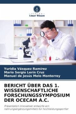 BERICHT ÜBER DAS 1. WISSENSCHAFTLICHE FORSCHUNGSSYMPOSIUM DER OCECAM A.C. - Vásquez Ramírez, Yuridia;Lerín Cruz, Mario Sergio;Melo Monterrey, Manuel de Jesús