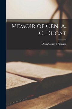 Memoir of Gen. A. C. Ducat - Alliance, Open Content
