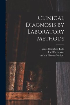 Clinical Diagnosis by Laboratory Methods - Davidsohn, Irael; Sanford, Arthur Hawley; Todd, James Campbell