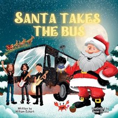 Santa Takes the Bus - Daniel, Rob; Eckert, William