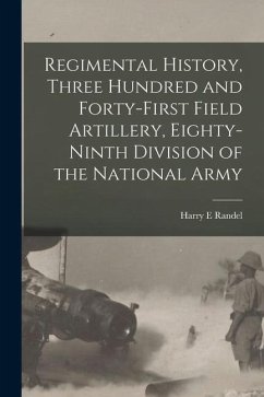 Regimental History, Three Hundred and Forty-first Field Artillery, Eighty-ninth Division of the National Army - E, Randel Harry