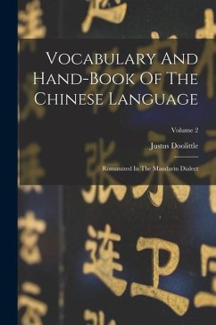 Vocabulary And Hand-book Of The Chinese Language: Romanized In The Mandarin Dialect; Volume 2 - Doolittle, Justus