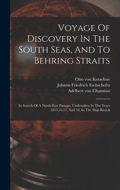 Voyage Of Discovery In The South Seas, And To Behring Straits - Kotzebue, Otto Von