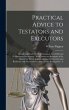Practical Advice to Testators and... - Bild 1