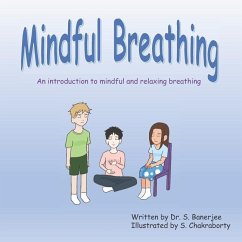 Mindful Breathing: An introduction to mindful and relaxing breathing - Banerjee, S.