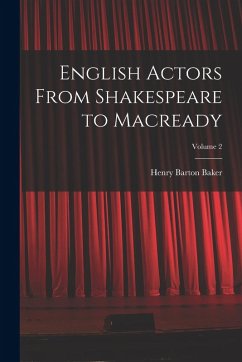 Cover English Actors From Shakespeare to Macready; Volume 2