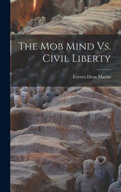 The Mob Mind Vs. Civil Liberty - Martin, Everett Dean