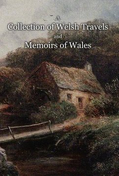 A Collection of Welsh Travels and Memoirs of Wales - Ward, Edward; Ap Morgan, Shon