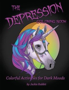 The Depression Coloring Book: Colorful Activities for Dark Moods - Rabbit, Jackie