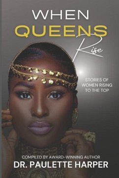 When Queens Rise: Stories of Women Rising To The Top - Wiliams, Sharon; Simmons, Choyce; Yates, Donna